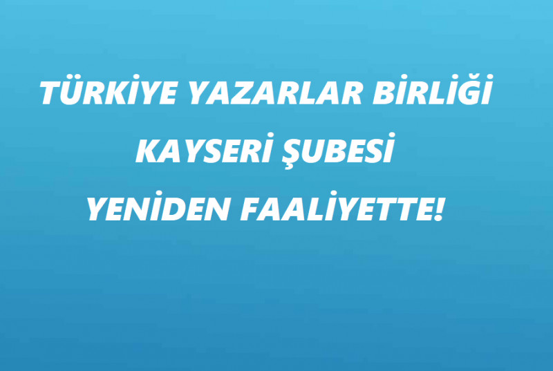 turkiye-yazarlar-birligi-kayseri-subesi-yeniden-faaliyette thumbnail